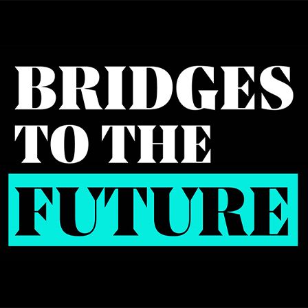 Bridges To The Future podcast